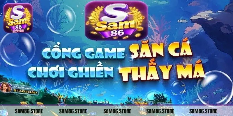 Bắn cá Sam86 ra đời nhằm đáp ứng nhu cầu giải trí trực tuyến 